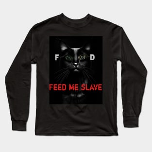 Hungry black maine coon cat  - feed me slave - Long Sleeve T-Shirt